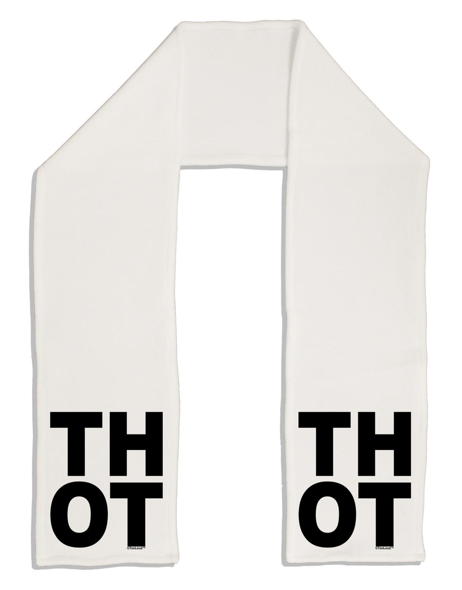 THOT Bold Text Adult Fleece 64&#x22; Scarf-TooLoud-White-One-Size-Adult-Davson Sales