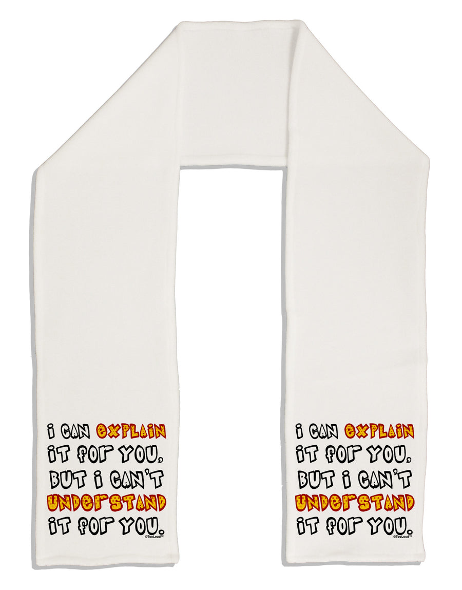 I Can Explain It For You Adult Fleece 64&#x22; Scarf-TooLoud-White-One-Size-Adult-Davson Sales