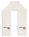 Thats What She Said Adult Fleece 64&#x22; Scarf-TooLoud-White-One-Size-Adult-Davson Sales