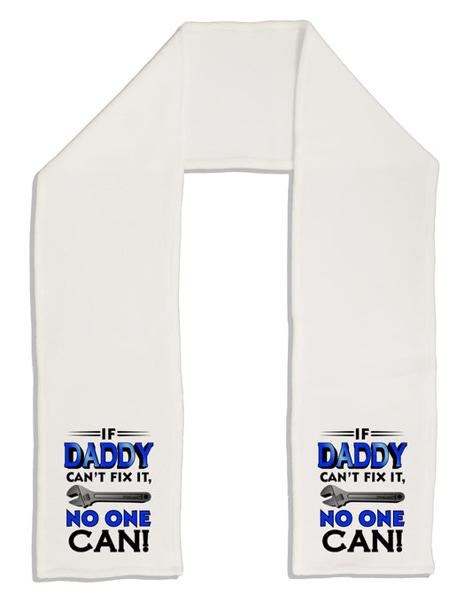 If Daddy Can't Fix It Adult Fleece 64&#x22; Scarf-TooLoud-White-One-Size-Adult-Davson Sales