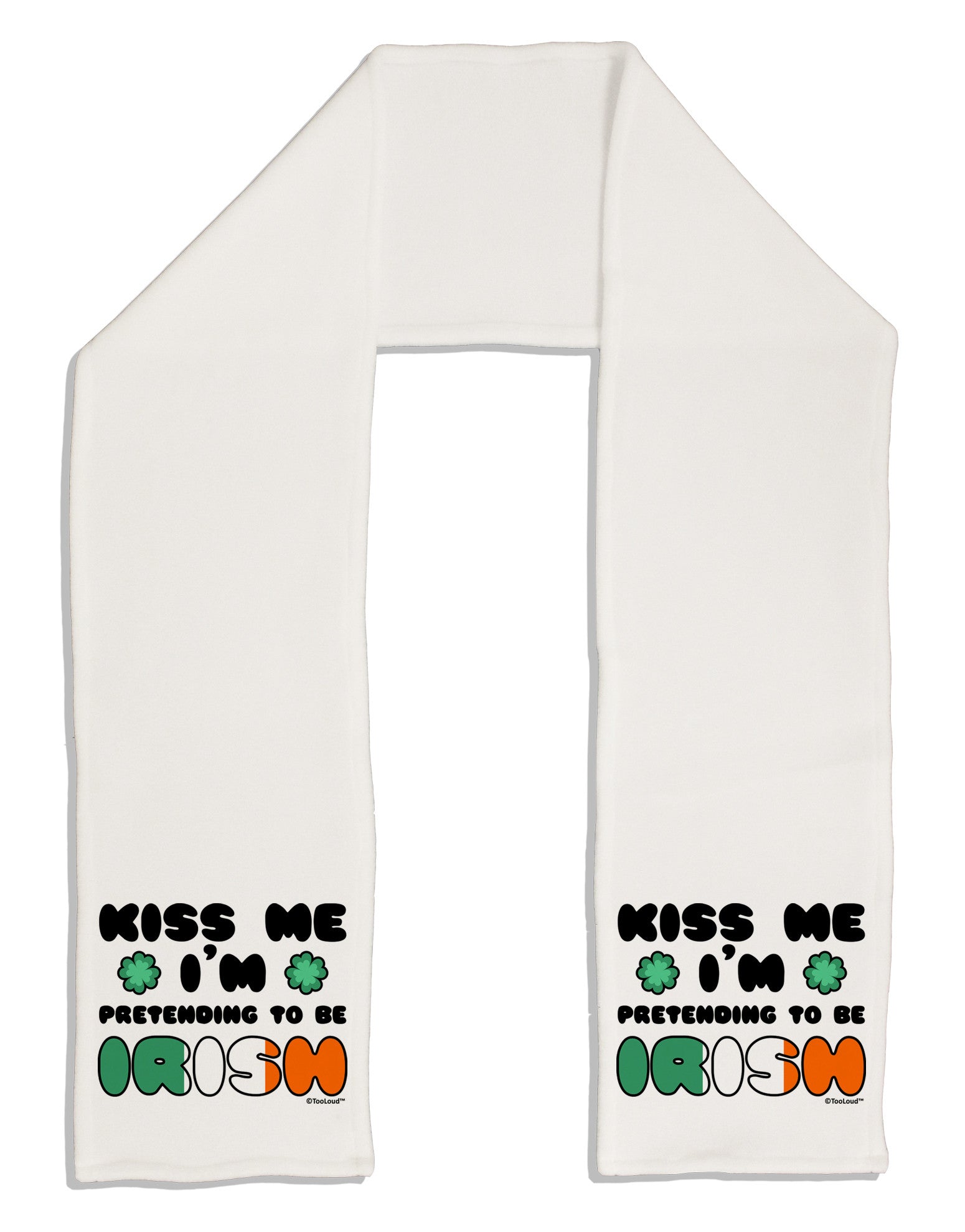 Kiss Me I'm Pretending to Be Irish Adult Fleece 64&#x22; Scarf by TooLoud-TooLoud-White-One-Size-Adult-Davson Sales