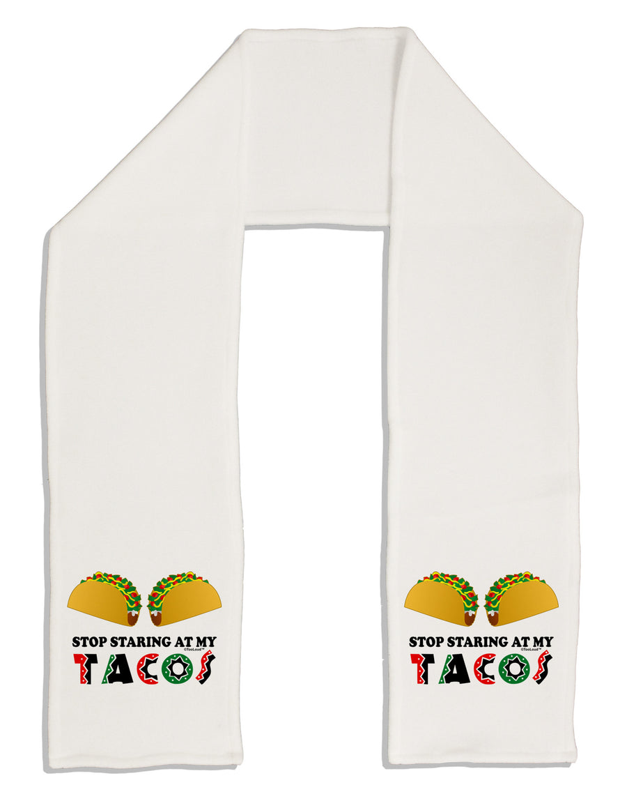 Stop Staring At My Tacos Adult Fleece 64" Scarf-TooLoud-White-One-Size-Adult-Davson Sales
