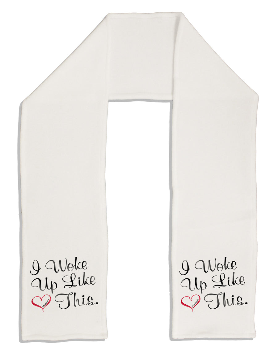 I Woke Up Like This Adult Fleece 64&#x22; Scarf-TooLoud-White-One-Size-Adult-Davson Sales