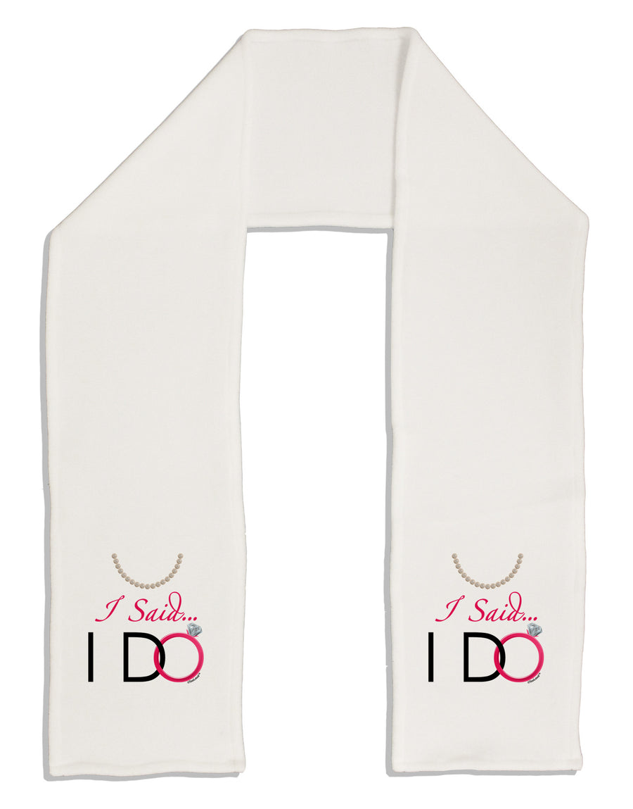 I Said I Do - Bride Adult Fleece 64" Scarf-TooLoud-White-One-Size-Adult-Davson Sales