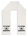 I'd Rather Be Sleeping Adult Fleece 64&#x22; Scarf-TooLoud-White-One-Size-Adult-Davson Sales