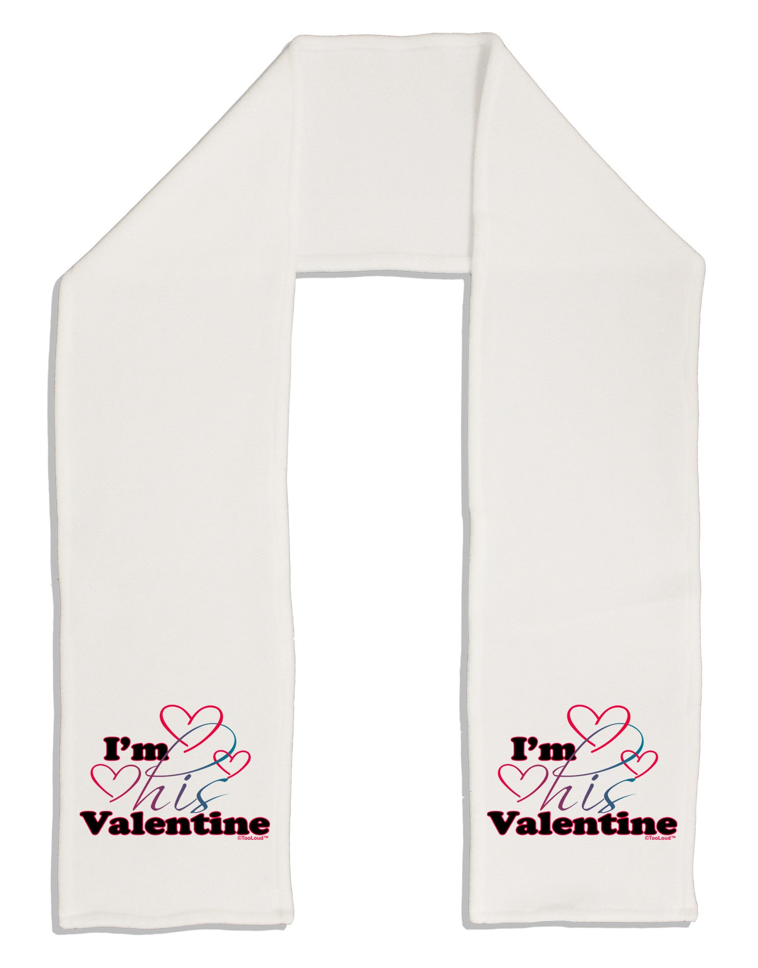 I'm HIS Valentine Adult Fleece 64&#x22; Scarf-TooLoud-White-One-Size-Adult-Davson Sales