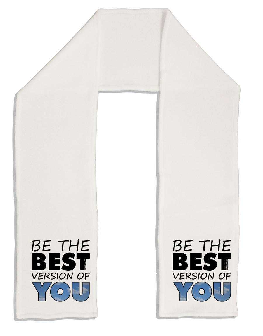 Be The Best Version Of You Adult Fleece 64&#x22; Scarf by TooLoud-TooLoud-White-One-Size-Adult-Davson Sales