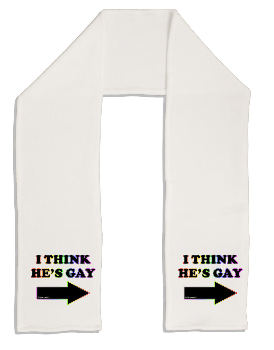 I Think He's Gay Right Adult Fleece 64&#x22; Scarf by TooLoud-TooLoud-White-One-Size-Adult-Davson Sales