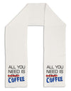 All You Need Is Coffee Adult Fleece 64" Scarf-TooLoud-White-One-Size-Adult-Davson Sales