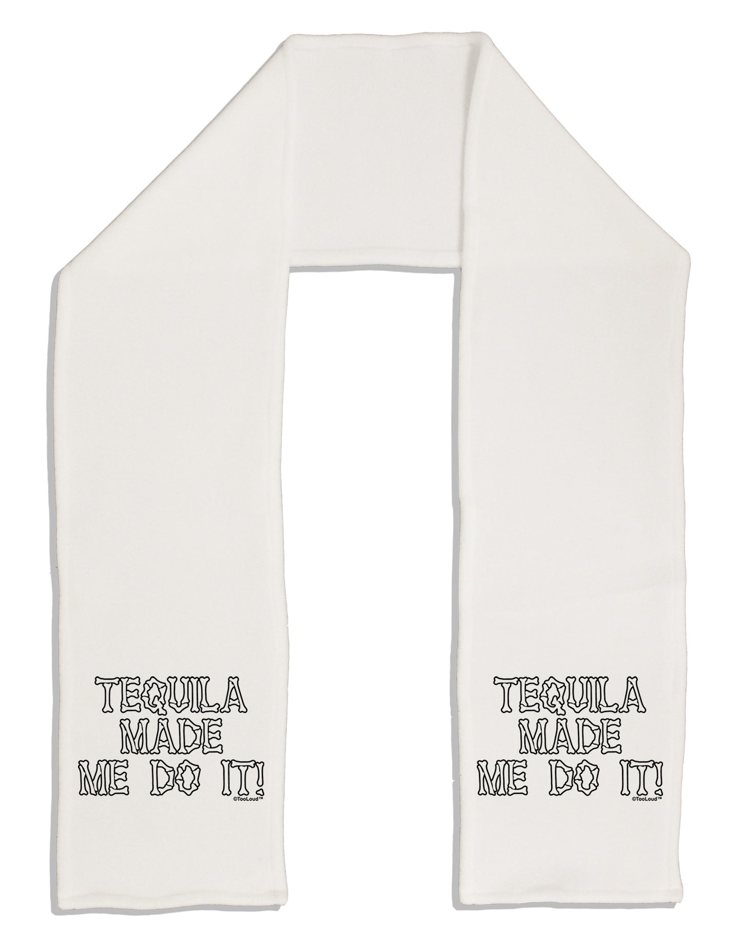 Tequila Made Me Do It - Bone Text Adult Fleece 64&#x22; Scarf by TooLoud-TooLoud-White-One-Size-Adult-Davson Sales