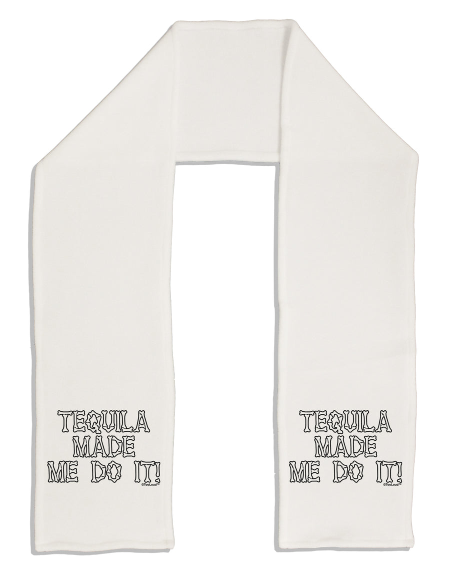 Tequila Made Me Do It - Bone Text Adult Fleece 64&#x22; Scarf by TooLoud-TooLoud-White-One-Size-Adult-Davson Sales