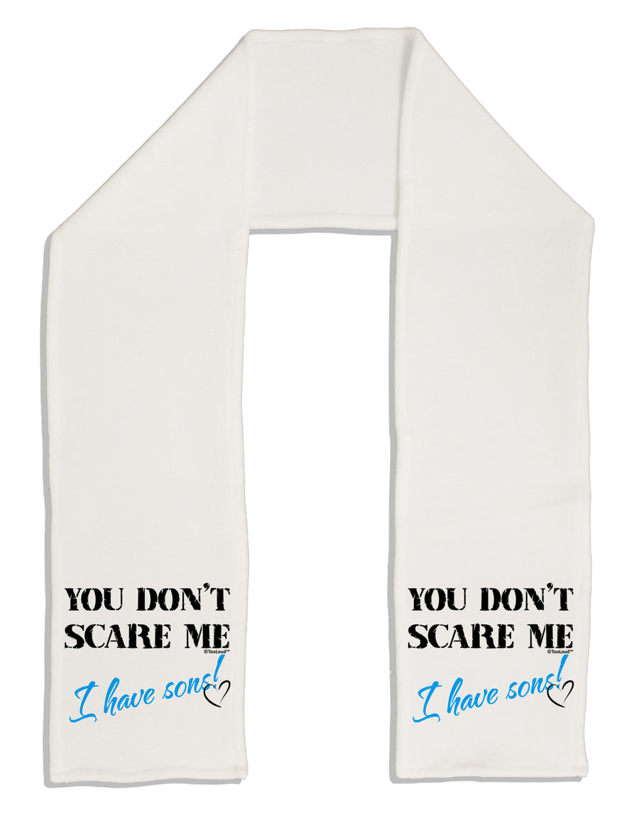 You Don't Scare Me - I Have Sons Adult Fleece 64&#x22; Scarf by TooLoud-TooLoud-White-One-Size-Adult-Davson Sales
