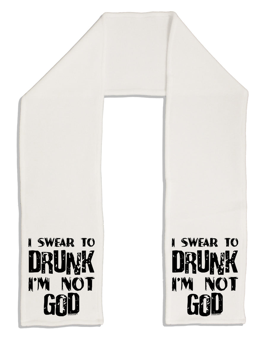 I swear to DRUNK I'm not GOD Adult Fleece 64&#x22; Scarf-TooLoud-White-One-Size-Adult-Davson Sales