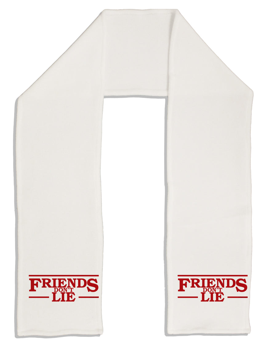Friends Don't Lie Adult Fleece 64&#x22; Scarf by TooLoud-TooLoud-White-One-Size-Adult-Davson Sales