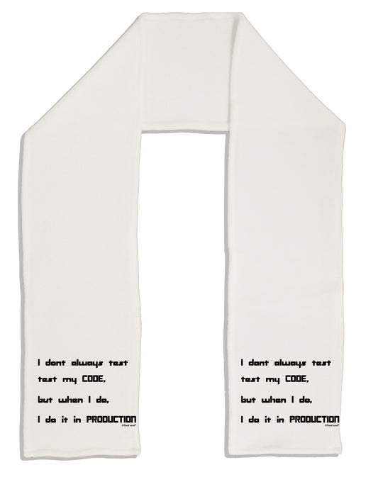 I Don't Always Test My Code Funny Quote Adult Fleece 64&#x22; Scarf by TooLoud-Clothing-TooLoud-White-One-Size-Adult-Davson Sales
