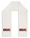 Bruh Text Only Adult Fleece 64&#x22; Scarf-TooLoud-White-One-Size-Adult-Davson Sales