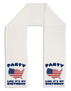 Party Like It's My Birthday - 4th of July Adult Fleece 64&#x22; Scarf-TooLoud-White-One-Size-Adult-Davson Sales