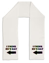 I Think He's Gay Left Adult Fleece 64&#x22; Scarf by TooLoud-TooLoud-White-One-Size-Adult-Davson Sales