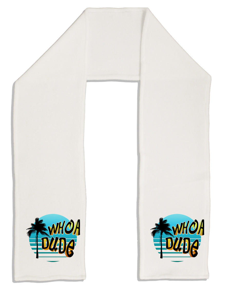 Whoa Dude Adult Fleece 64&#x22; Scarf by TooLoud-TooLoud-White-One-Size-Adult-Davson Sales