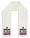 On Wednesdays We Wear FF99CC Adult Fleece 64&#x22; Scarf-TooLoud-White-One-Size-Adult-Davson Sales