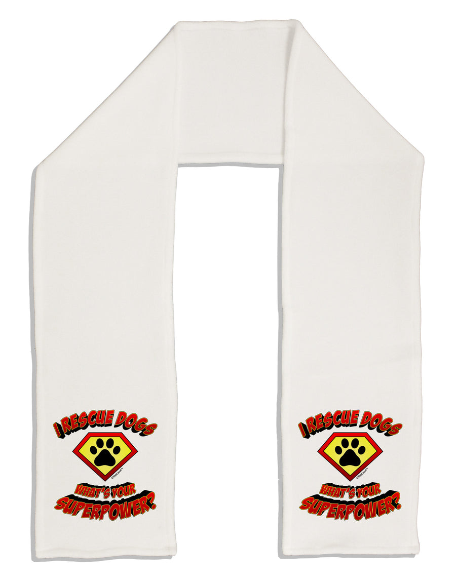 Rescue Dogs - Superpower Adult Fleece 64" Scarf-TooLoud-White-One-Size-Adult-Davson Sales