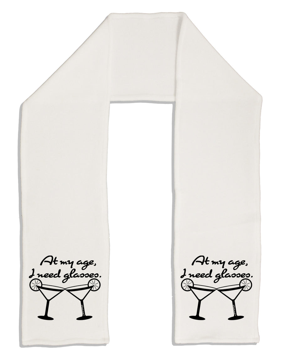 At My Age I Need Glasses - Margarita Adult Fleece 64&#x22; Scarf by TooLoud-TooLoud-White-One-Size-Adult-Davson Sales