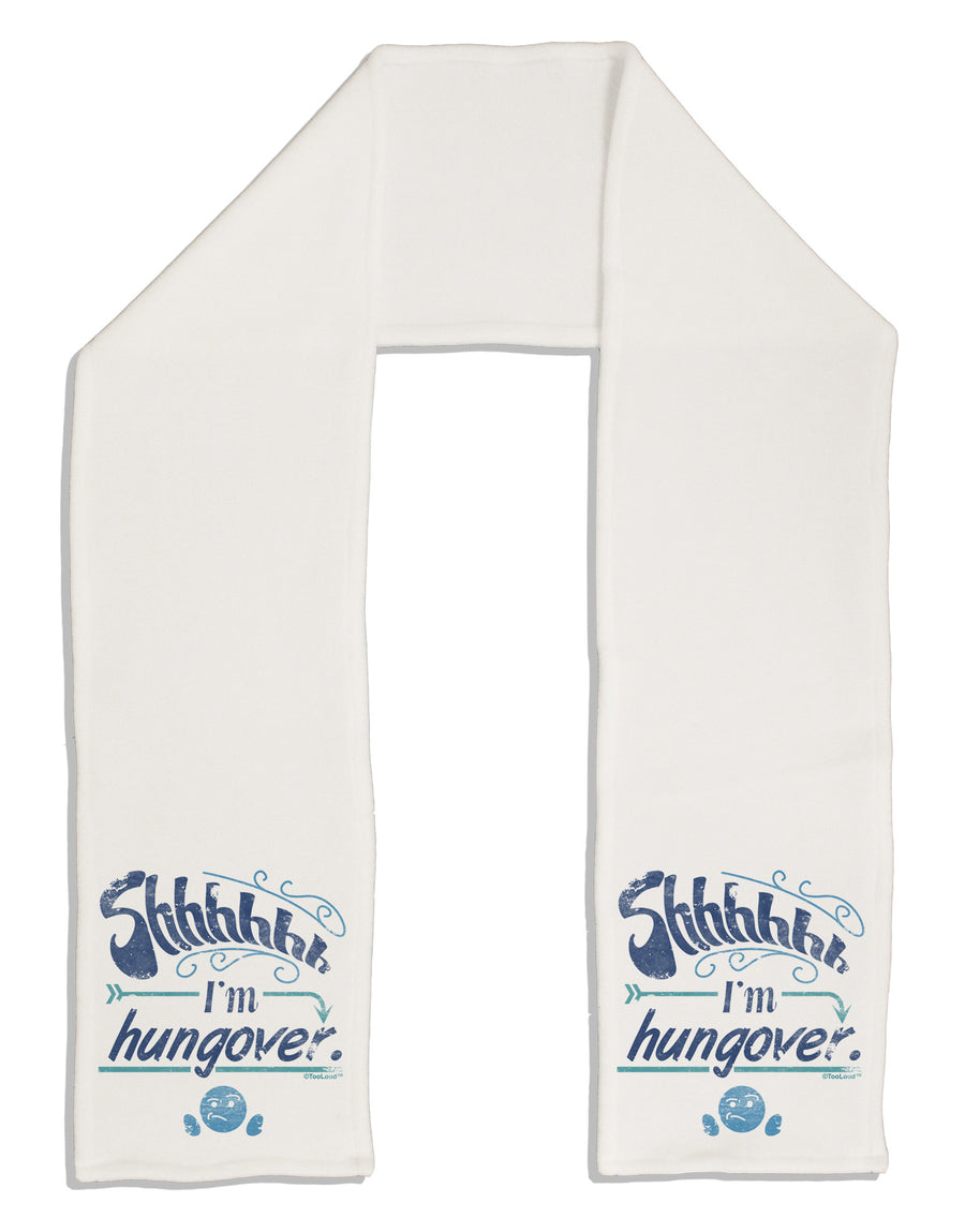 Shhh Im Hungover Funny Adult Fleece 64&#x22; Scarf by-TooLoud-White-One-Size-Adult-Davson Sales