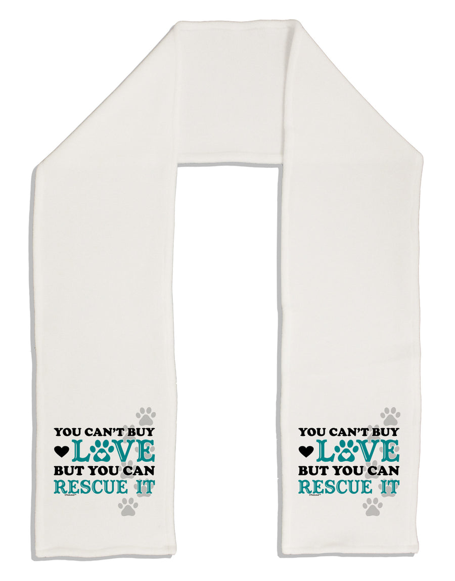 Can't Buy Love Rescue It Adult Fleece 64" Scarf-TooLoud-White-One-Size-Adult-Davson Sales