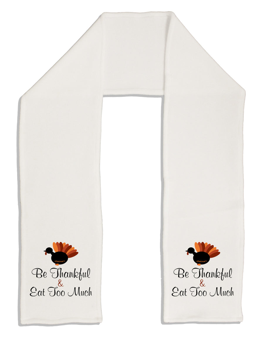 Be Thankful Eat Too Much Adult Fleece 64&#x22; Scarf-TooLoud-White-One-Size-Adult-Davson Sales