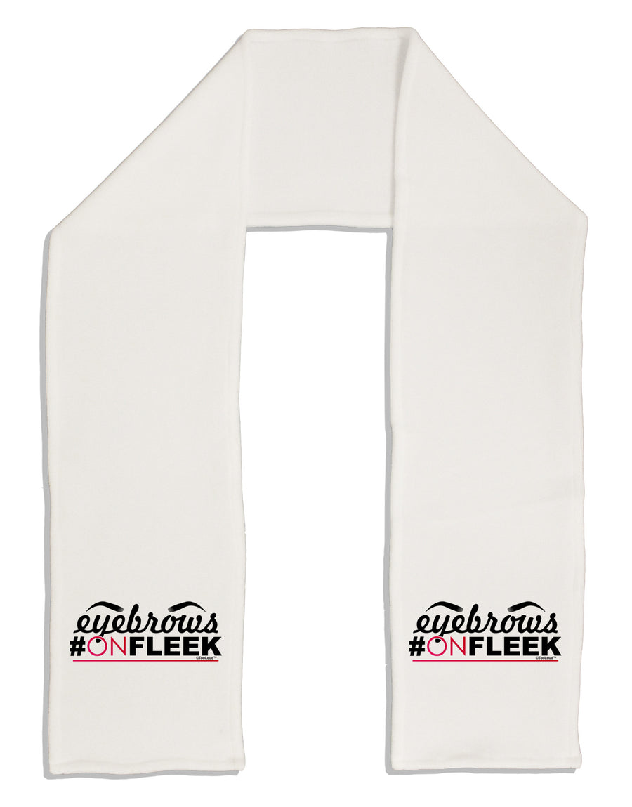 Eyebrows On Fleek Adult Fleece 64&#x22; Scarf-TooLoud-White-One-Size-Adult-Davson Sales