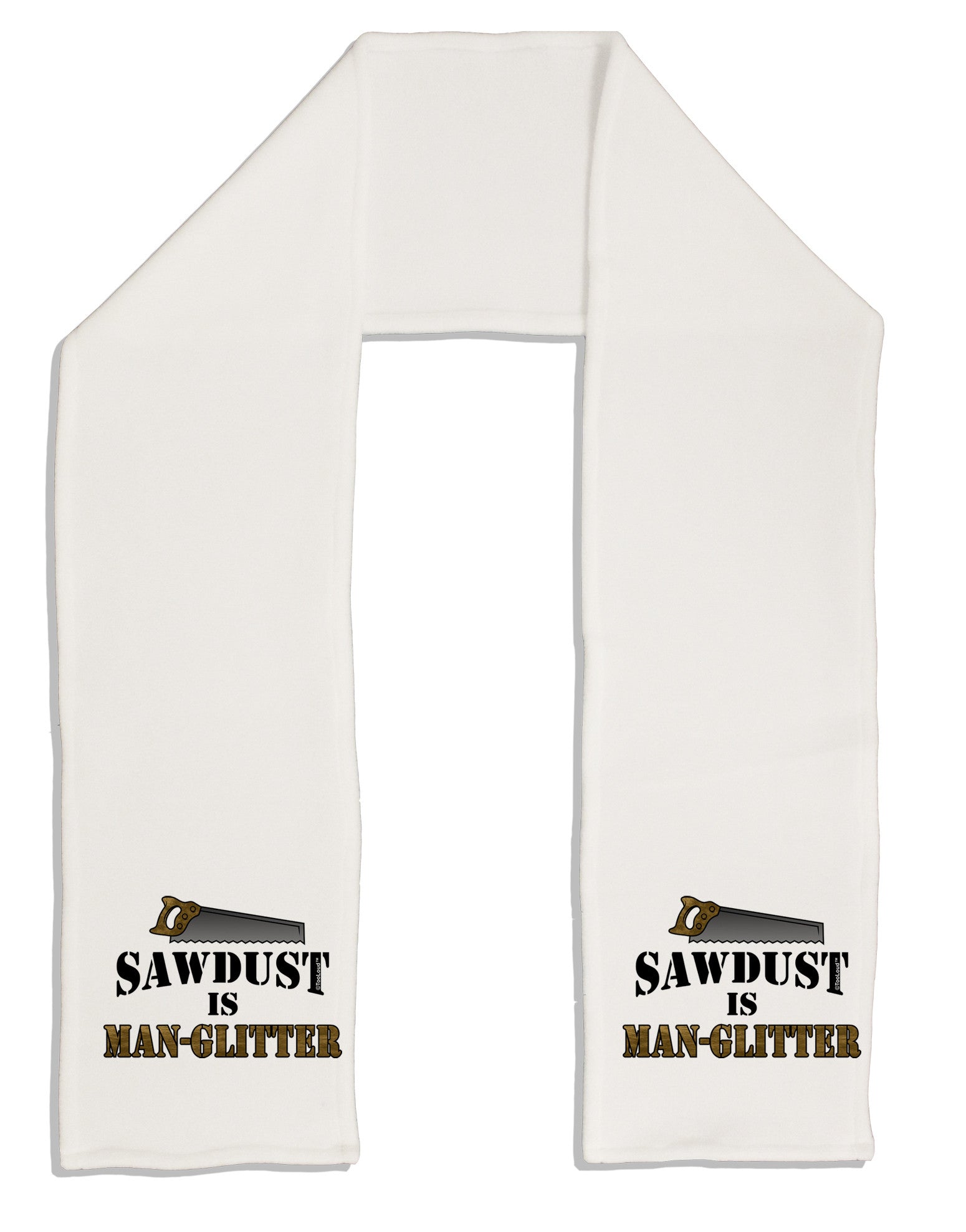 Sawdust is Man Glitter Adult Fleece 64&#x22; Scarf by TooLoud-TooLoud-White-One-Size-Adult-Davson Sales