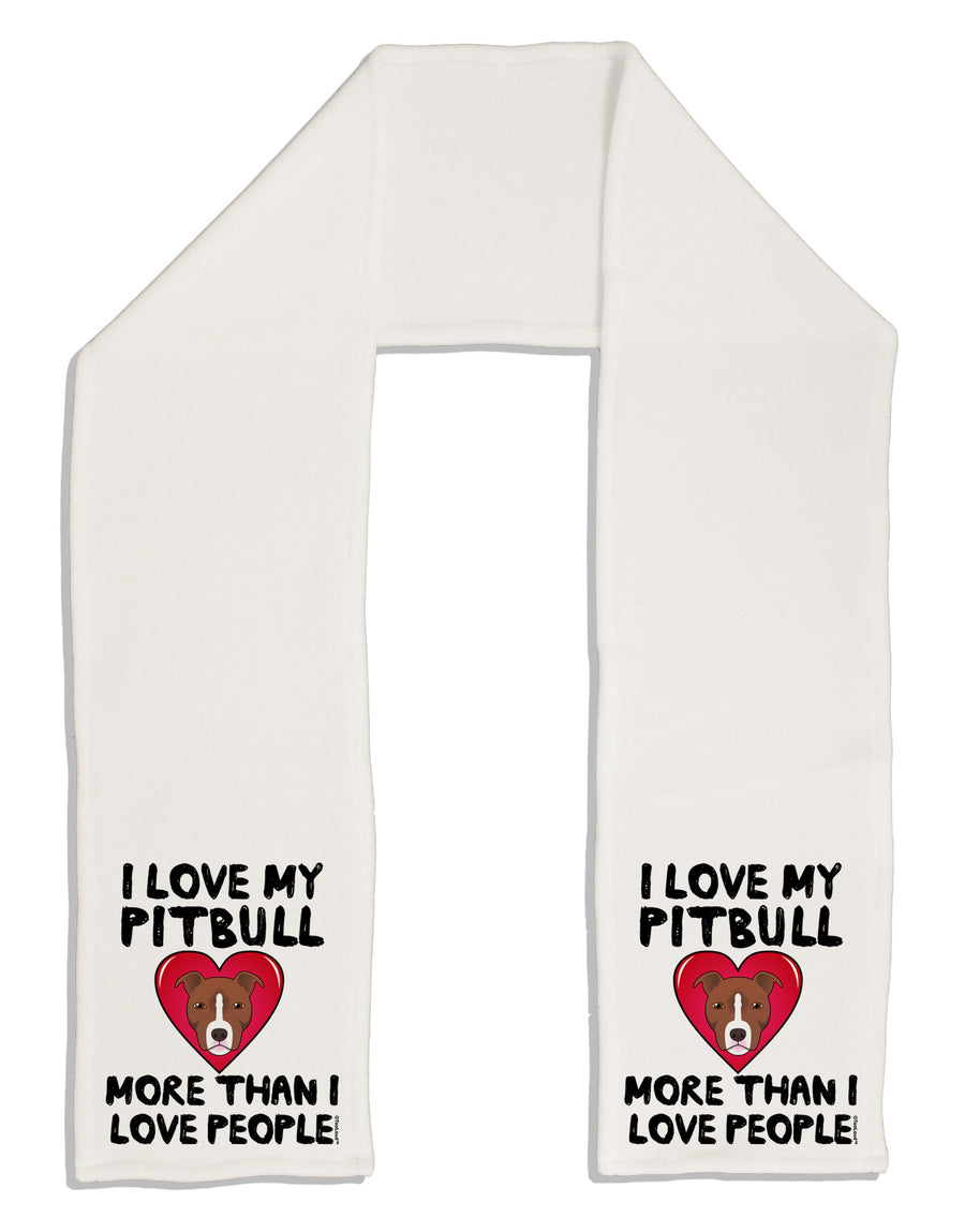 Love Pitbull More Than People Adult Fleece 64&#x22; Scarf-TooLoud-White-One-Size-Adult-Davson Sales