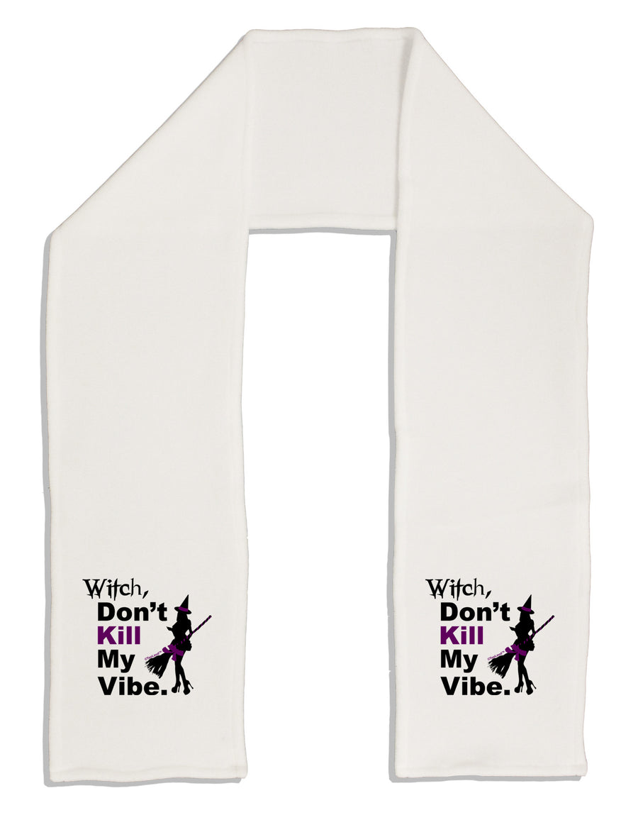 Don’t Kill My Vibe Adult Fleece 64" Scarf-TooLoud-White-One-Size-Adult-Davson Sales