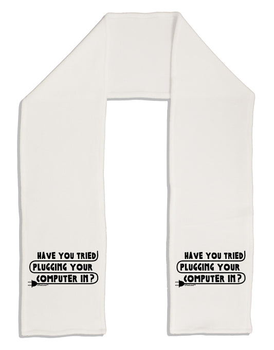 Plugging Your Computer In Adult Fleece 64&#x22; Scarf-TooLoud-White-One-Size-Adult-Davson Sales