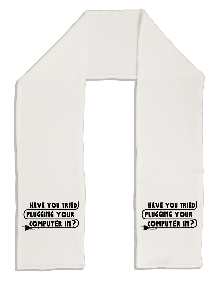 Plugging Your Computer In Adult Fleece 64&#x22; Scarf-TooLoud-White-One-Size-Adult-Davson Sales