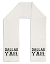 Dallas Y'all - Boots - Texas Pride Adult Fleece 64&#x22; Scarf-TooLoud-White-One-Size-Adult-Davson Sales