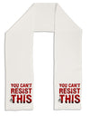 TooLoud You Can't Resist This Adult Fleece 64&#x22; Scarf-TooLoud-White-One-Size-Adult-Davson Sales