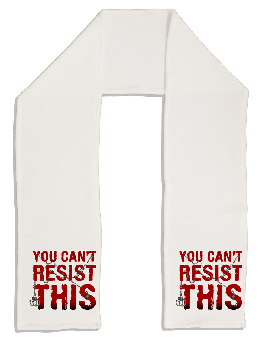 TooLoud You Can't Resist This Adult Fleece 64&#x22; Scarf-TooLoud-White-One-Size-Adult-Davson Sales