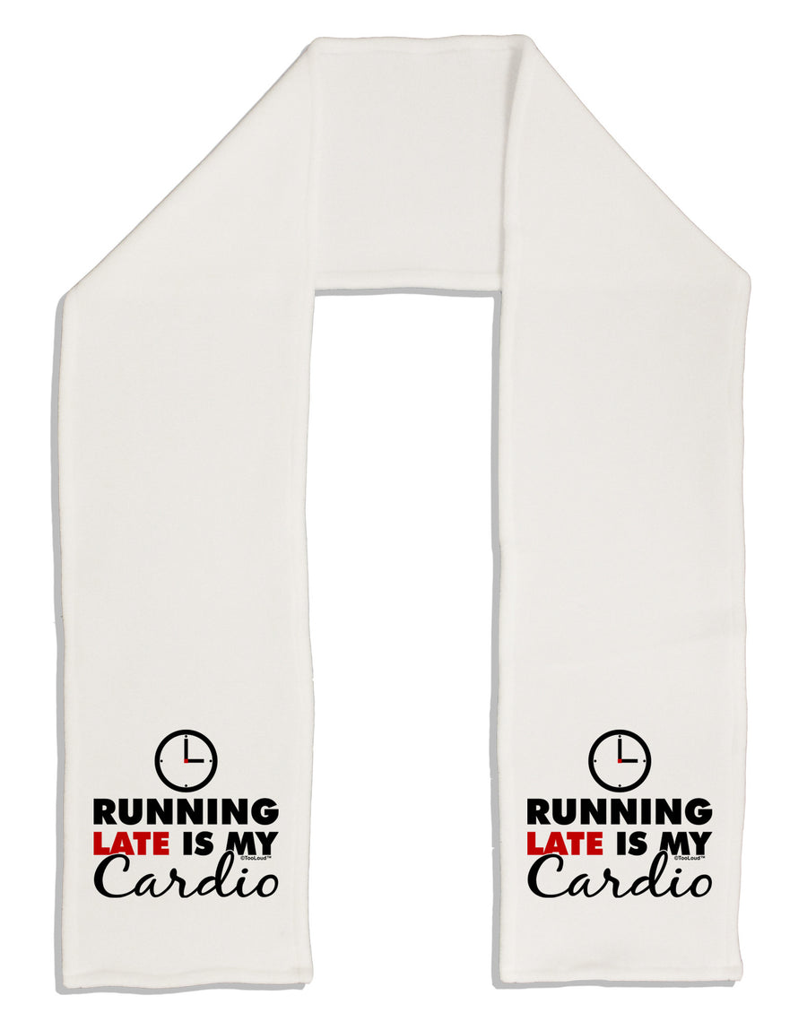 Running Late Is My Cardio Adult Fleece 64" Scarf-TooLoud-White-One-Size-Adult-Davson Sales