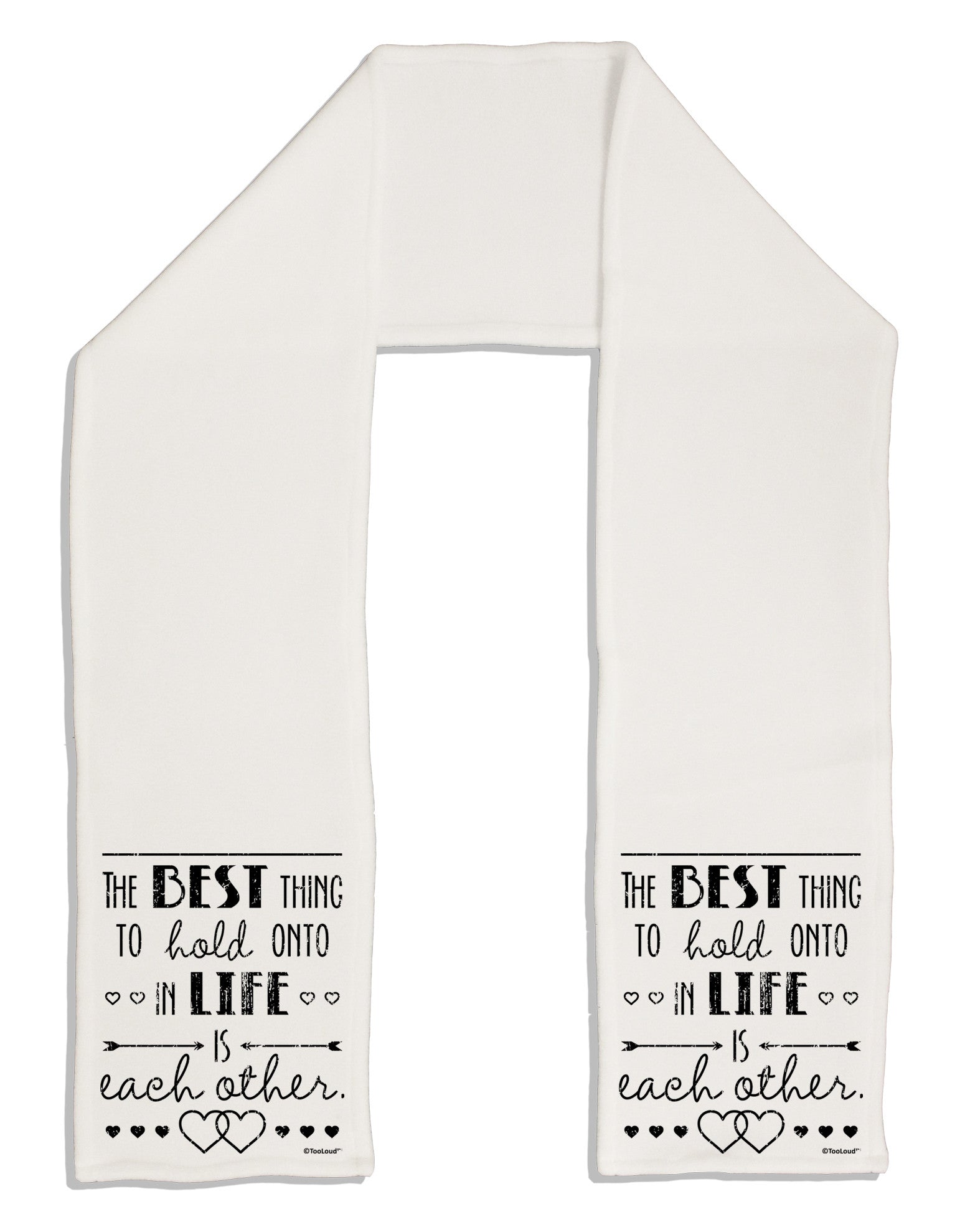 The Best Thing to Hold Onto in Life is Each Other - Distressed Adult Fleece 64&#x22; Scarf-TooLoud-White-One-Size-Adult-Davson Sales