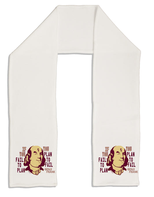 If you Fail to Plan, you Plan to Fail-Benjamin Franklin Adult Fleece 64 Inch Scarf-Scarves-TooLoud-White-One-Size-Adult-Davson Sales