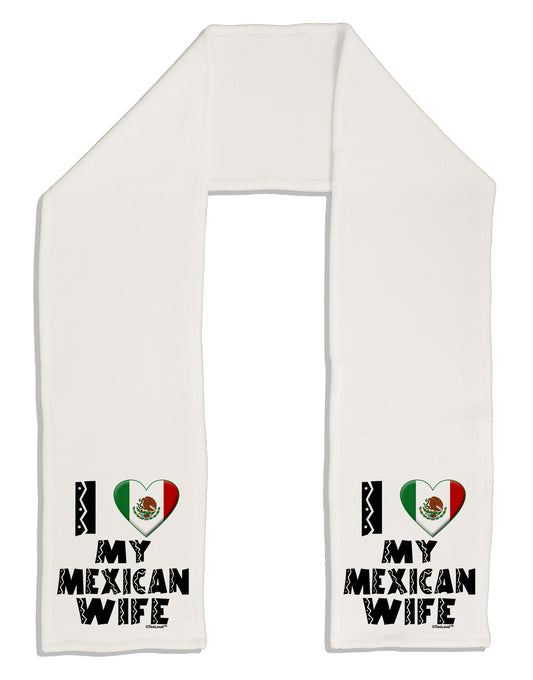 I Heart My Mexican Wife Adult Fleece 64&#x22; Scarf by TooLoud-TooLoud-White-One-Size-Adult-Davson Sales