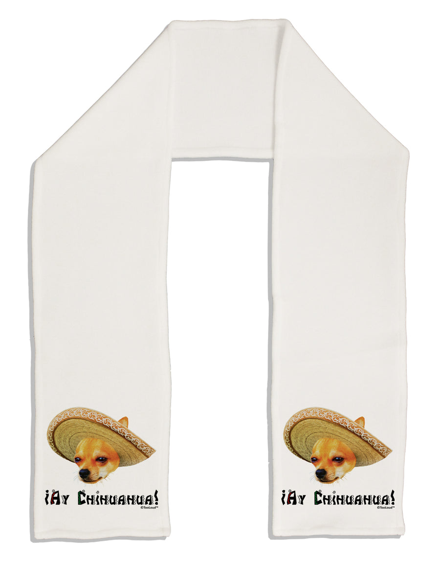 Chihuahua Dog with Sombrero - Ay Chihuahua Adult Fleece 64&#x22; Scarf by TooLoud-TooLoud-White-One-Size-Adult-Davson Sales