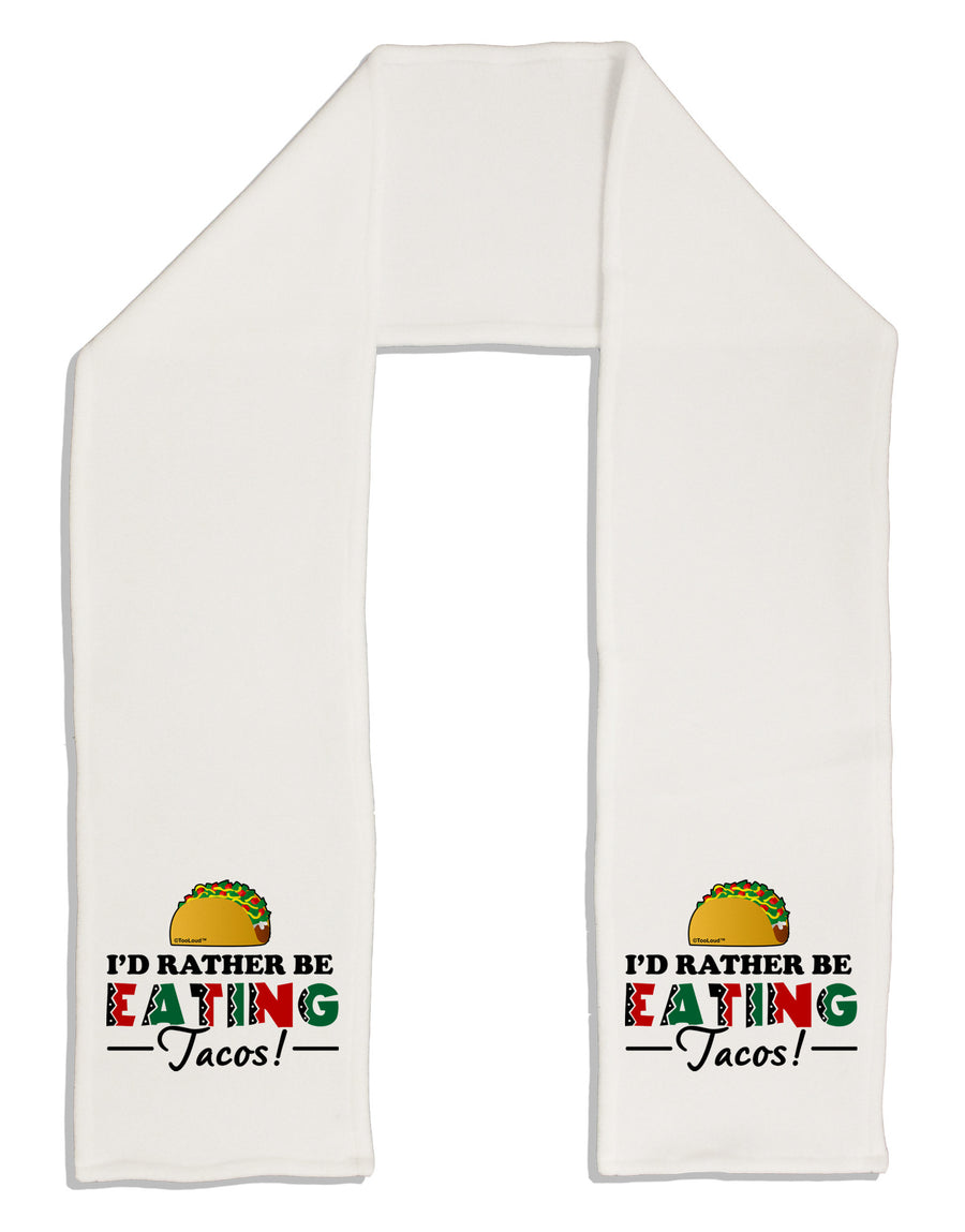 I'd Rather - Tacos Adult Fleece 64&#x22; Scarf-TooLoud-White-One-Size-Adult-Davson Sales