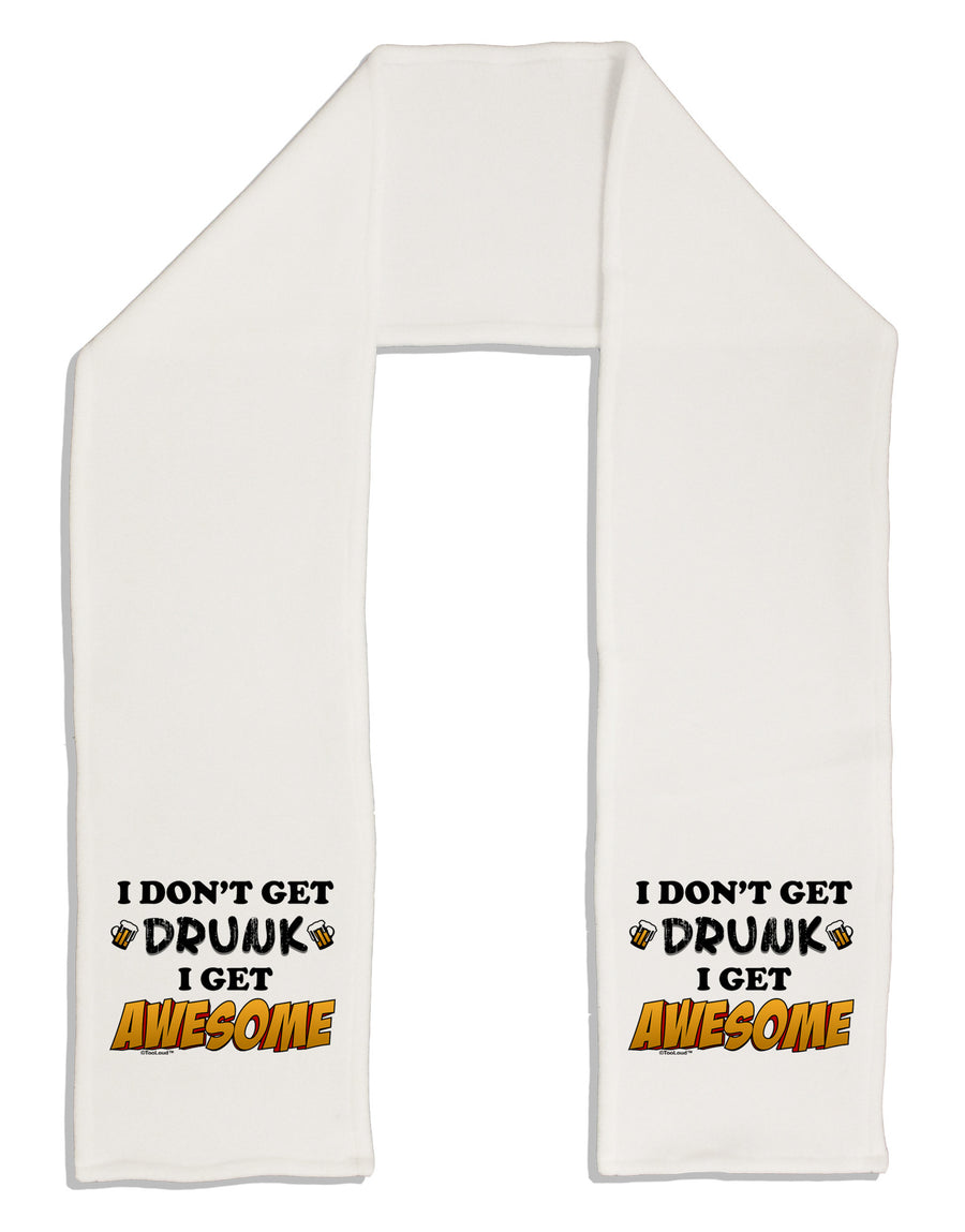 I Don't Get Drunk - Awesome Adult Fleece 64&#x22; Scarf-TooLoud-White-One-Size-Adult-Davson Sales