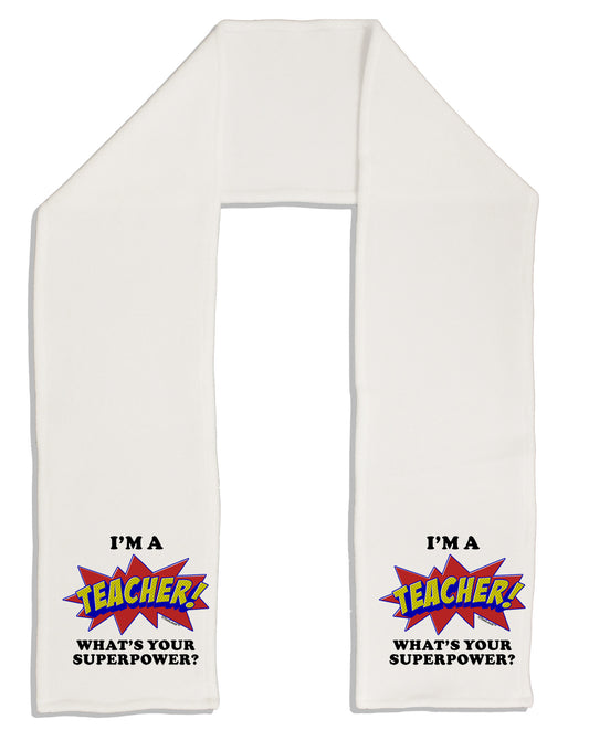 Teacher - Superpower Adult Fleece 64&#x22; Scarf-TooLoud-White-One-Size-Adult-Davson Sales