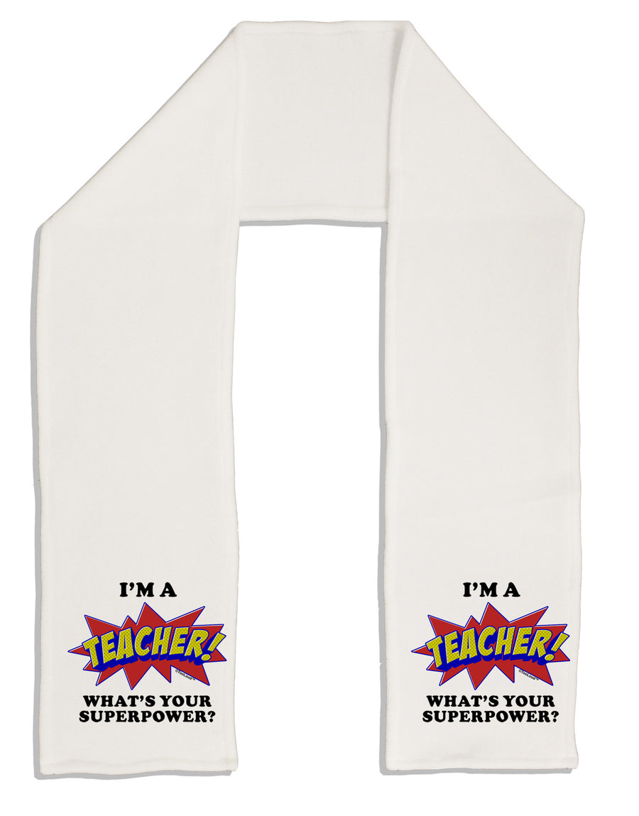 Teacher - Superpower Adult Fleece 64&#x22; Scarf-TooLoud-White-One-Size-Adult-Davson Sales