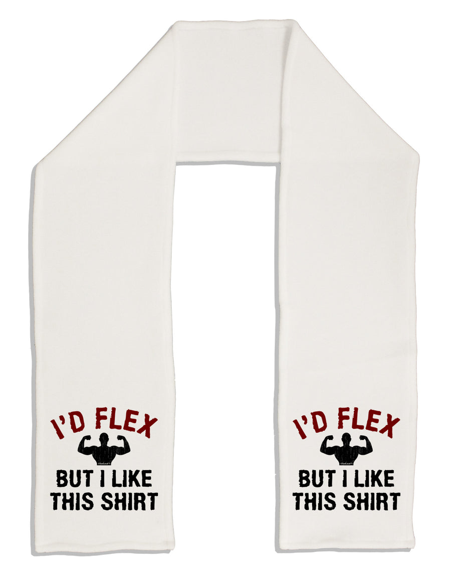 I'd Flex But I Like This Shirt Adult Fleece 64&#x22; Scarf-TooLoud-White-One-Size-Adult-Davson Sales