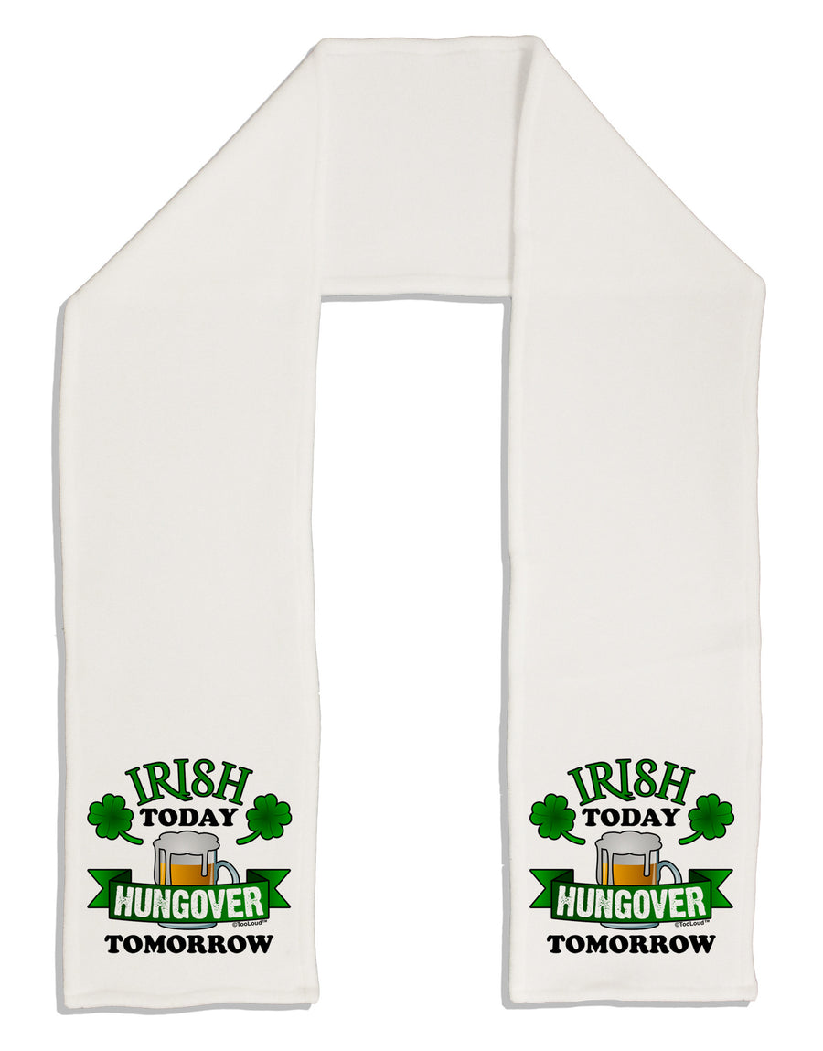 Irish Today Hungover Tomorrow Adult Fleece 64&#x22; Scarf-TooLoud-White-One-Size-Adult-Davson Sales