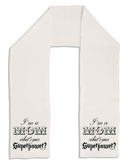 I'm a Mom - What's Your Superpower Adult Fleece 64&#x22; Scarf by TooLoud-Hats-TooLoud-White-One-Size-Adult-Davson Sales